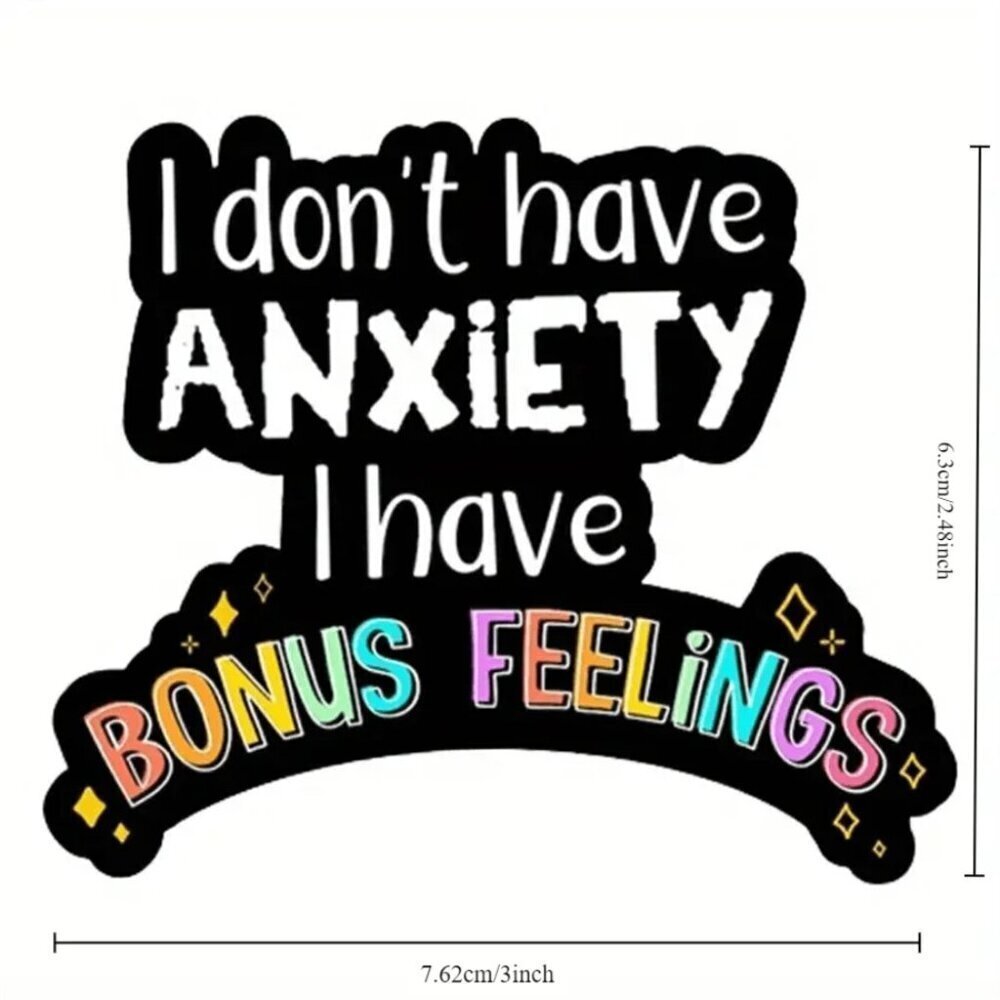 1PC Anxiety Bonus Feelings Sticker Perfect For Water Bottles Notebooks